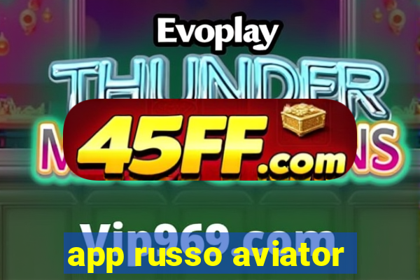 app russo aviator